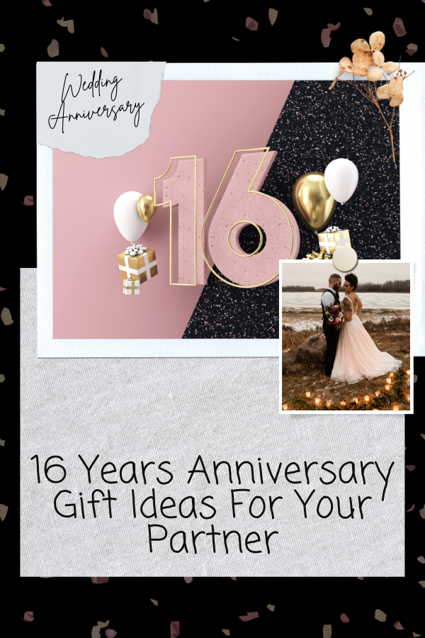 16 Years Anniversary Gift Ideas For Your Partner
