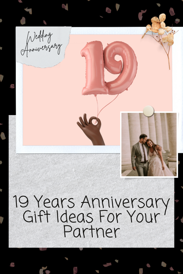 19 Years Anniversary Gift Ideas For Your Partner