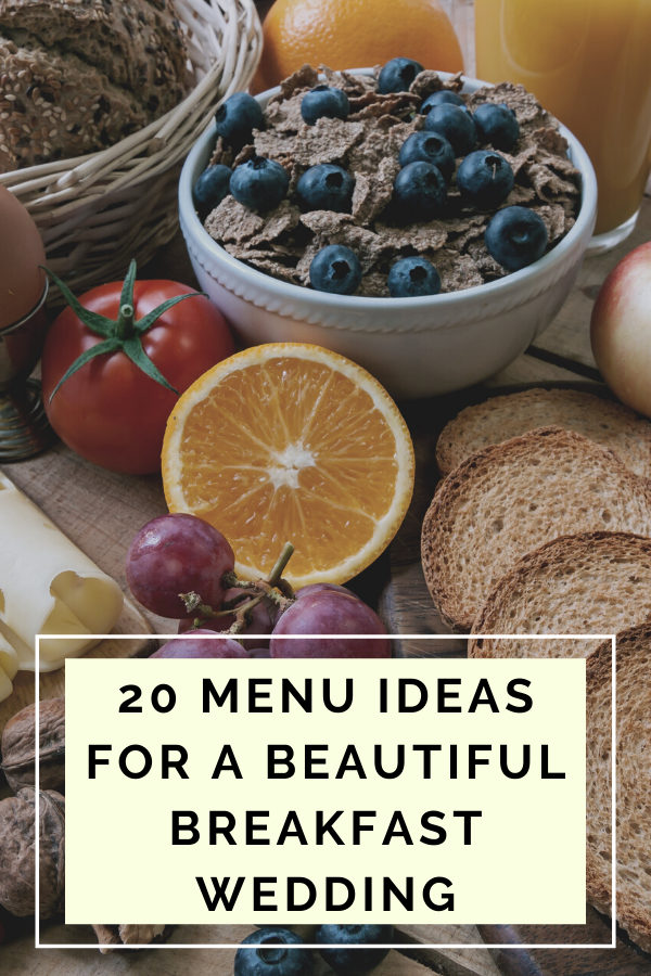 20 Menu Ideas For A Beautiful Breakfast Wedding